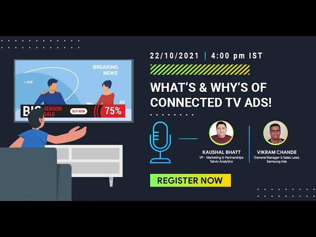 What’s & Why’s of Connected TV Ads!