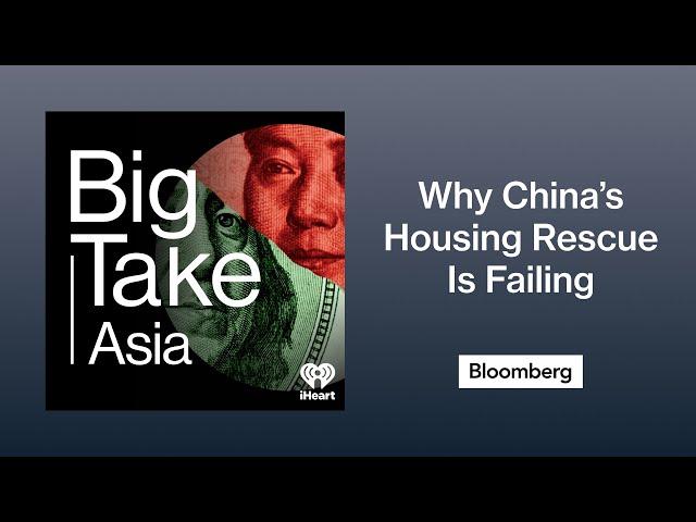 China Had a Plan to Rescue Its Housing Market. It’s Not Working. | Big Take Asia