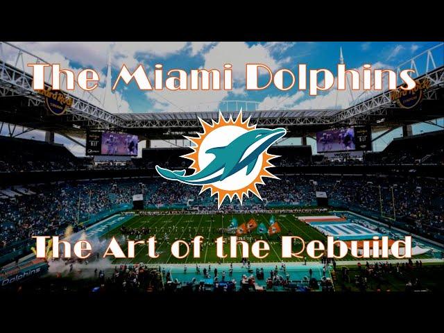 The Miami Dolphins: The Art of the Rebuild