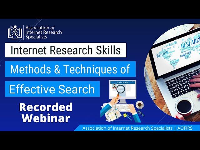 Internet Research Skills, Methods & Techniques of Effective Search | Webinar | AOFIRS