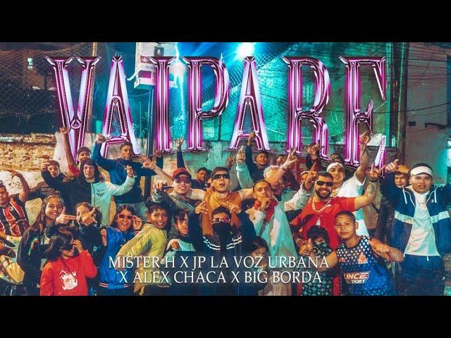 VAIPARE RKP - Mister H x Alex Chaca x Jp La Voz Urbana x Big Borda (Shot by @elfotografoese)