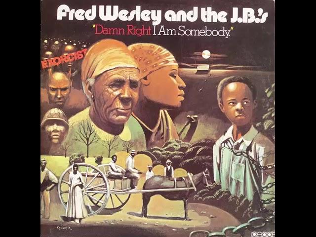 Fred Wesley And The J.B.'s – Damn Right I Am Somebody (instrumental loop) Funk