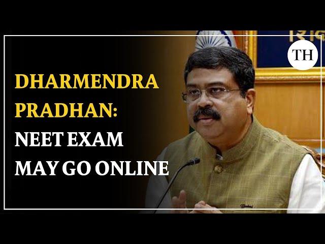 Dharmendra Pradhan: after paper leak controversy, NEET may go online