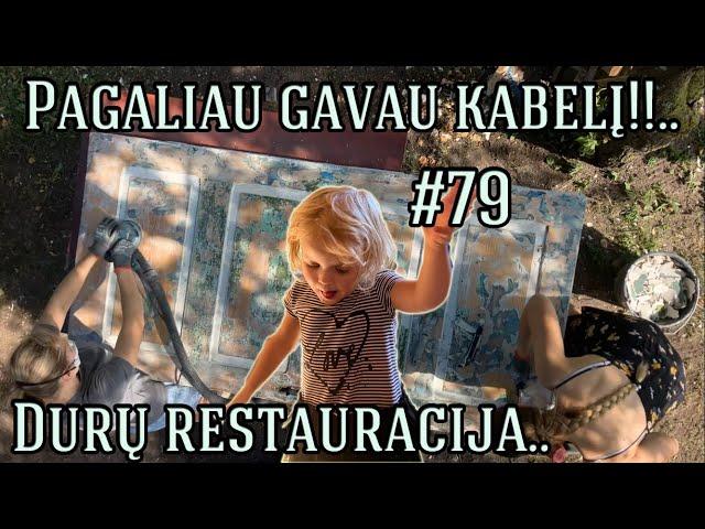 Pagaliau gavau kabelį!!.. Durų restauracija.. #79