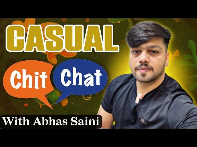 LIVE : CASUAL CHIT CHAT WITH ABHAS SAINI ! SSC CGL MATHS BY ABHAS SAINI