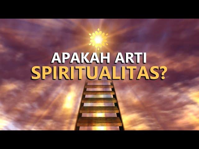 Apakah Arti Spiritualitas