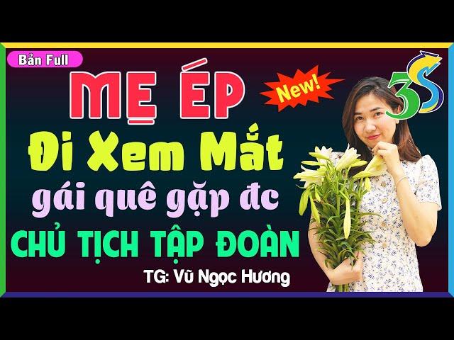 [Full Bộ] MẸ ÉP ĐI XEM MẮT, GÁI QUÊ GẶP ĐƯỢC CHỦ TỊCH TẬP ĐOÀN- #KimThanh3s Đọc Truyện Đêm Khuya