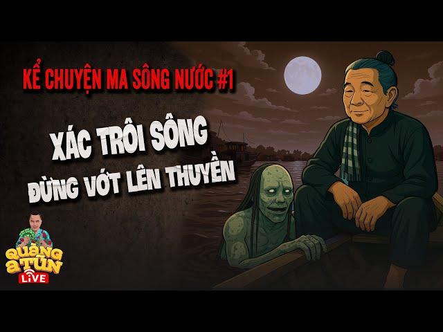 Quang A Tun Ghost Stories Ep1 : Don’t board floating corpses in western rivers.