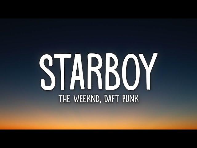 The Weeknd - Starboy (Lyrics) ft. Daft Punk