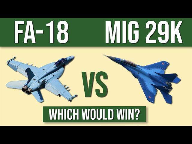 FA-18 Super Hornet vs MiG-29k - Which would win?