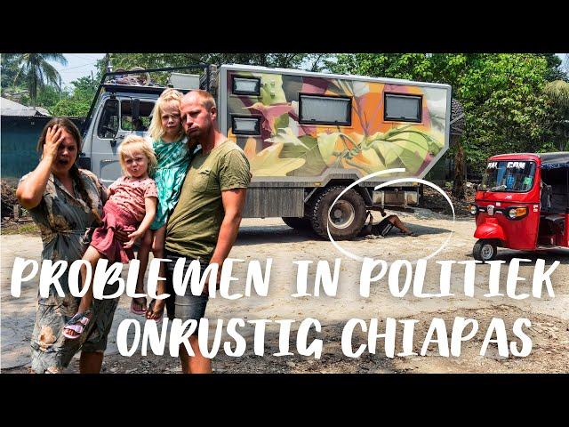 roadblocks in politically troubled Chiapas & loud creaks to truck | S3E24