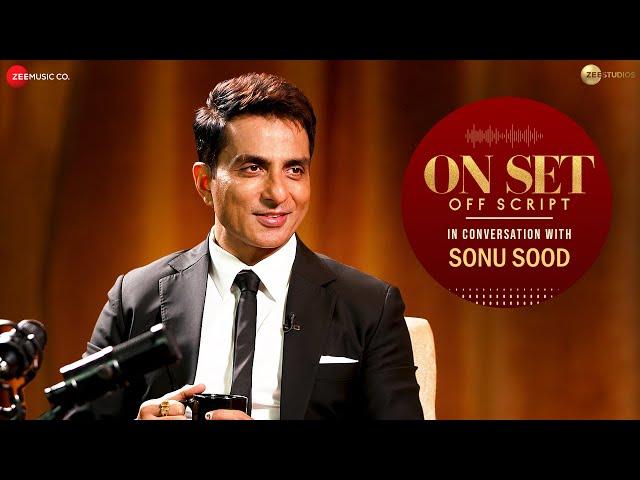 Candid Conversation with Sonu Sood | On Set Off Script | Yashasvi Acharya