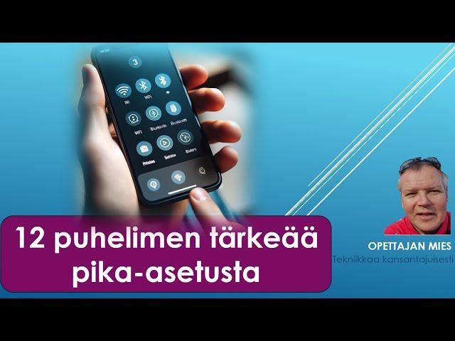 12 tärkeää puhelimen pika-asetusta, jotka helpottavat puhelimen jokapäiväistä käyttöä