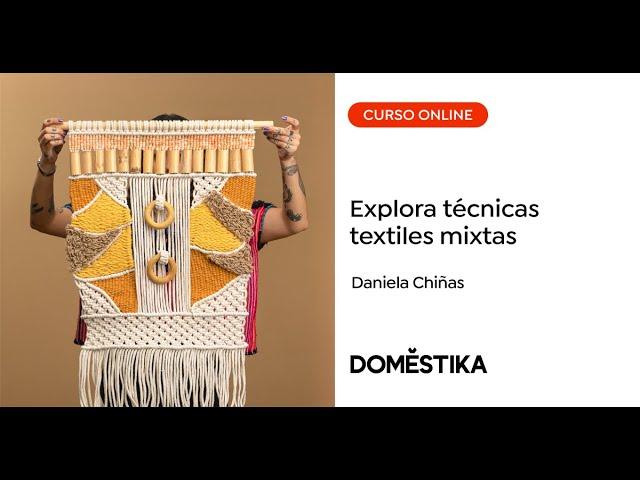 Macramé con aplicaciones: técnicas textiles mixtas - A course by Daniela Chiñas | Domestika