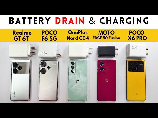 (5G) BATTERY Drain and CHARGE | Realme GT 6T vs POCO F6 vs POCO X6 Pro vs Edge 50 Fusion vs Nord CE4