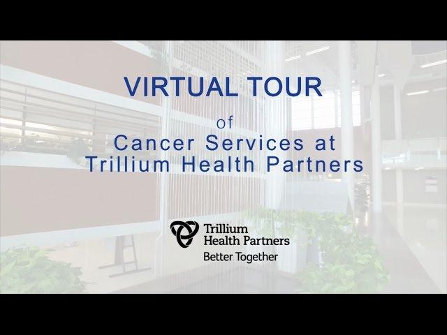 Virtual Tour - Cancer Services at Trillium Health Partners