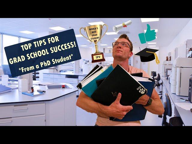 Top 10 Tips for Grad School Success (from a PhD Student)!