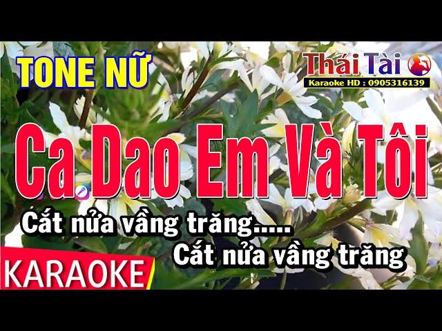 Ca Dao Em Và Tôi Karaoke Tone Nữ Nhạc Sống | Thái Tài