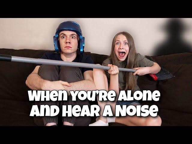 When You're Alone And Hear A Noise