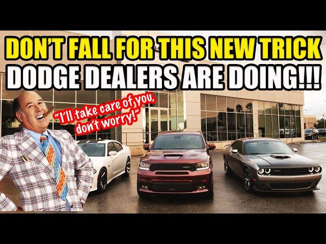 DON'T FALL FOR THIS NEW / OLD TRICK DODGE DEALERS ARE STARTING TO DO!