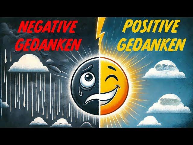 Positives Denken vs. Negatives Denken: Der Unterschied zwischen Glück und Unglück.