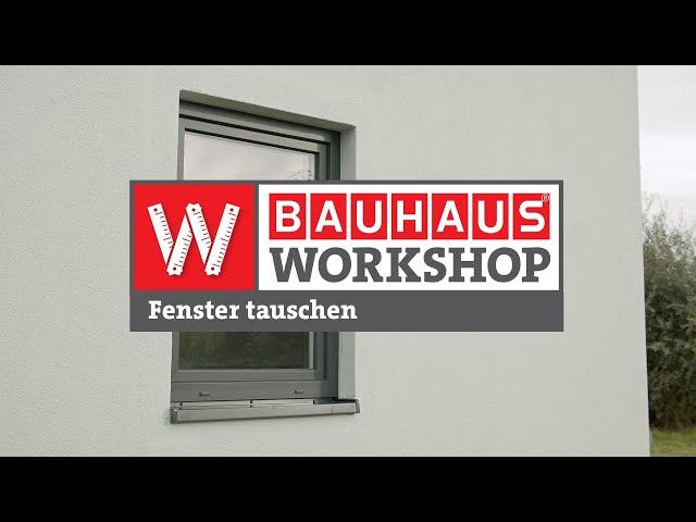 Fenster tauschen, neues Fenster einbauen [Anleitung] | BAUHAUS Workshop