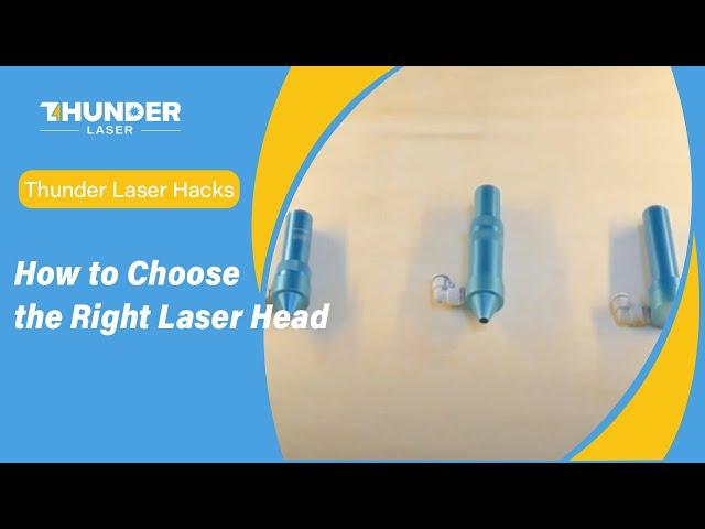 Thunder Laser Hacks: How to Choose the Right Laser Head