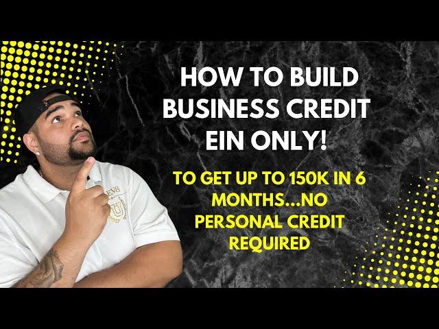 Build Business Credit with EIN Only! Get Up to $150K in 6 Months – No Personal Credit Needed!