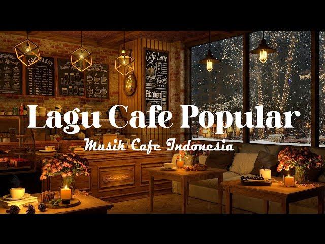 Paling Populer Indonesia 2024 Lagu Cafe Ter Enak Indonesia #91