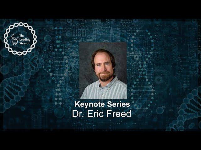CSHL Keynote, Dr. Eric Freed, National Cancer Institute
