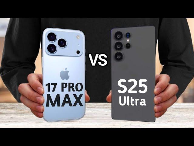 iPhone 17 Pro Max Vs Samsung Galaxy S25 Ultra