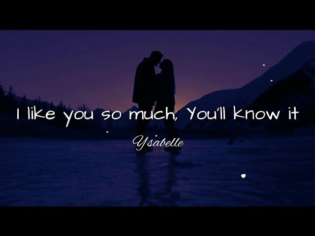 I like you so much, You'll know it - Ysabelle