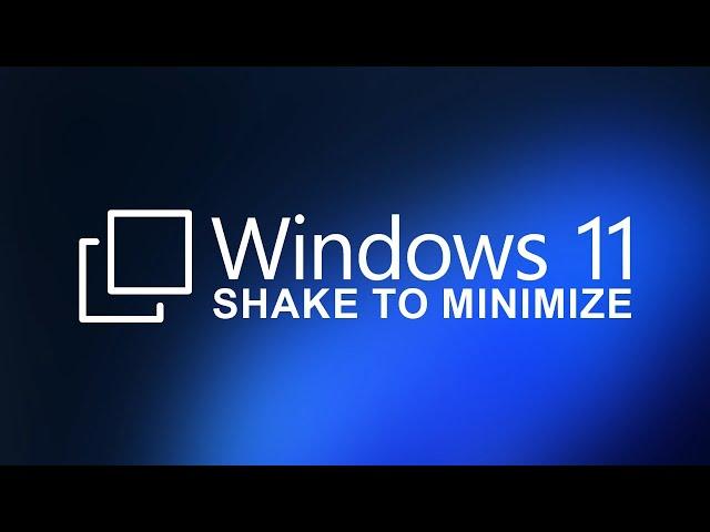 How to Enable or Disable Shake to Minimize on Windows 11.
