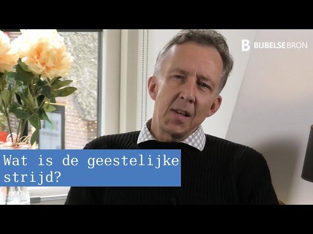 Wat is de geestelijk strijd? |  Dirk-Jan Jansen