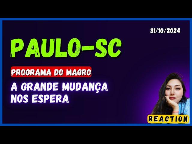 PAULO-SC "A GRANDE MUDANÇA NOS ESPERA"