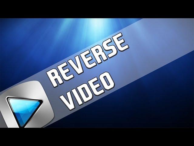 How To: Reverse Video in Sony Vegas Pro 11, 12 and 13