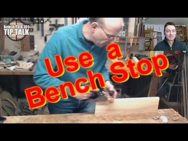 Bench.Talk.101 Tip Talks: Use a Bench Stop - a tip from Jeff Warshafsky