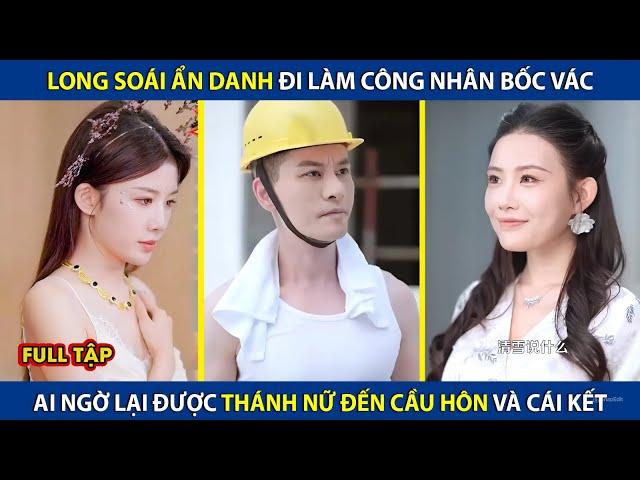 Long Soái Ẩn Danh Làm Công Nhân Bốc Vác, Ai Ngờ Lại Được Thánh Nữ Đến Cầu Hồn Và Cái Kết | review