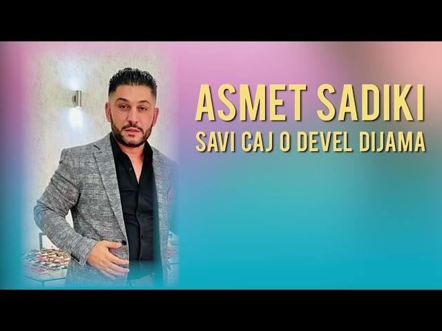 Asmet Sadiki Juzni Ritam   Samo Caja O Devel Dijama