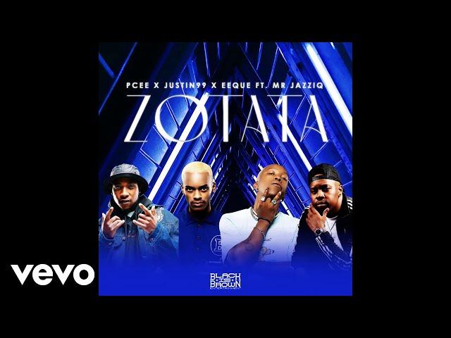 Pcee x Justin99 x EeQue - ZoTata (Official Audio) ft. Mr JazziQ