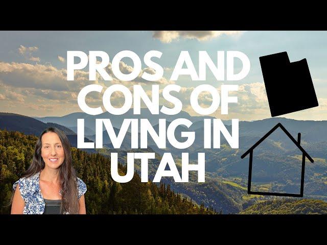 PROS AND CONS OF LIVING IN UTAH