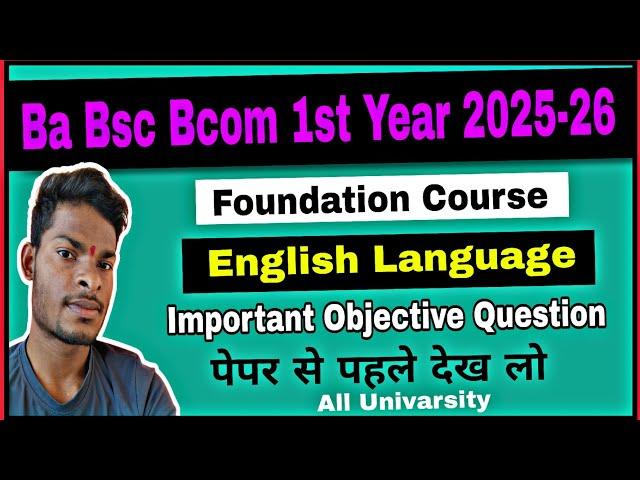 Ba Bsc Bcom 1st Year foundation course english language important Objective Questions 2025-26