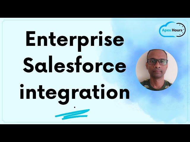 Enterprise Salesforce integration | Part 2