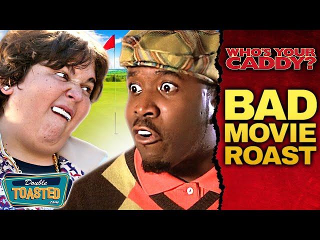 WHO'S YOUR CADDY BAD MOVIE REVIEW | Double Toasted