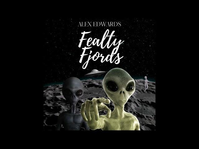 Alex Edwards - Fealty Fjords (Full EP 2022)