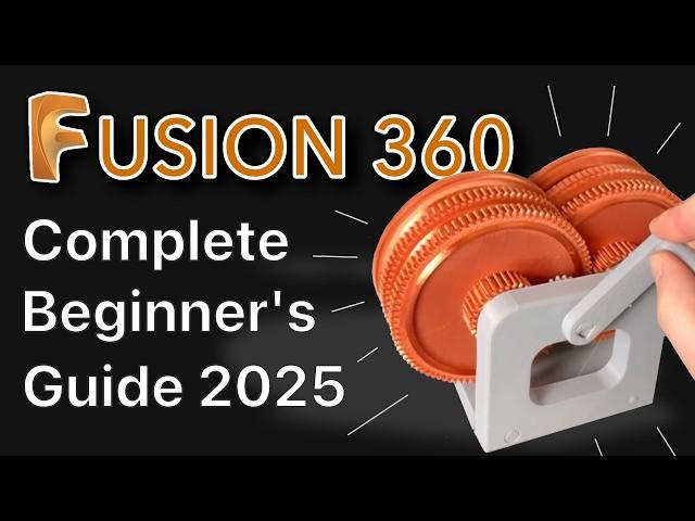 Fusion 360 Complete Beginner's Guide 2025 - Quick, Easy, + Example Project