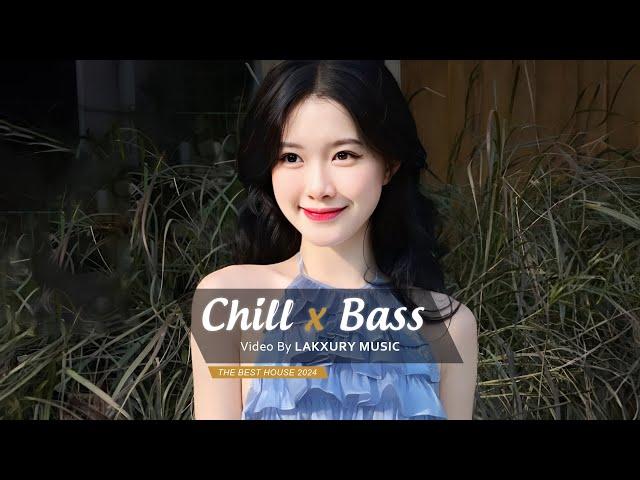 CHILL BASS 2024 - NHẠC DEEP HOUSE REMIX 2024 HAY NHẤT - MIXTAPE VIET DEEP 2024 HOUSE LAK TIKTOK