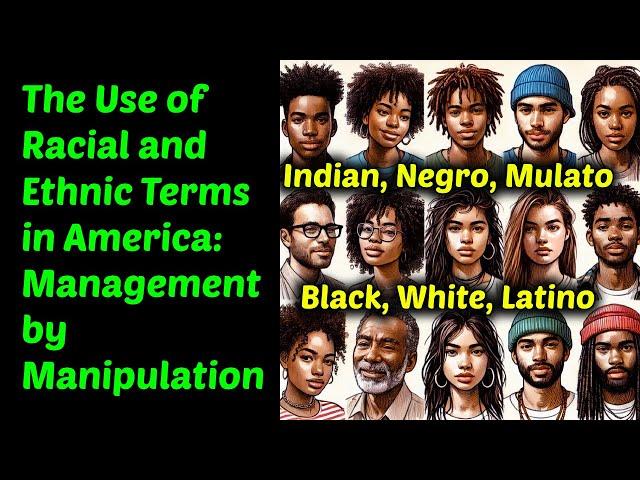 The Use of Racial and Ethnic Terms in America: Management by Manipulation / Reclassification