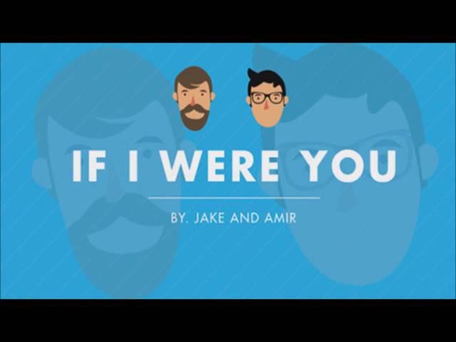 If I Were You - Episode 216: Cool Snack (Jake and Amir Podcast)