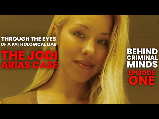 Jodi Arias | Through the Eyes of a Pathological Liar | Episode 1